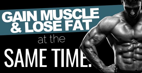 How to Lose Fat and Gain Muscle at the Same Time